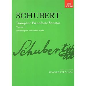 Complete Pianoforte Sonatas, Volume II: including the unfinished works (Signature Series (ABRSM)) Complete Pianoforte Sonatas, Volume II: including the unfinished works (Signature Series (ABRSM))