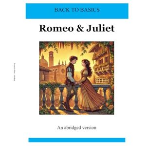 HAMID, AFTAB Romeo & Juliet: An Abridged Version (Back to Basics) HAMID, AFTAB Romeo & Juliet: An Abridged Version (Back to Basics)