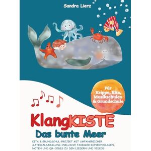 Lierz, Sandra KlangKISTE: Das bunte Meer: Kita & Grundschul-Projekt mit umfangreicher Materialsammlung inklusive farbiger Kopiervorlagen, Noten und mehr! Lierz, Sandra KlangKISTE: Das bunte Meer: Kita & Grundschul-Projekt mit umfangreicher Materialsammlung inklusive farbiger Kopiervorlagen, Noten und mehr!
