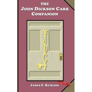 Keirans, James E. The John Dickson Carr Companion Keirans, James E. The John Dickson Carr Companion