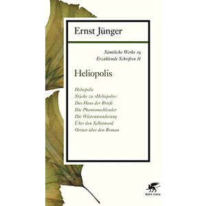 Jünger, Ernst Sämtliche Werke Band 19: Erzählende Schriften II: Heliopolis Jünger, Ernst Sämtliche Werke Band 19: Erzählende Schriften II: Heliopolis