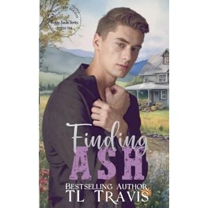 Travis, Tl Finding Ash (Foggy Basin Season Two) Travis, Tl Finding Ash (Foggy Basin Season Two)