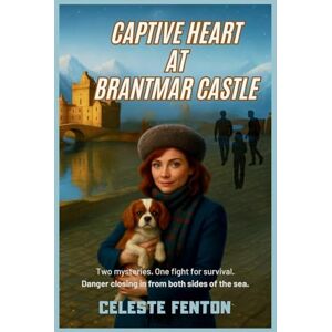 Fenton, Celeste Captive Heart at Brantmar Castle: Book Two in the Mysteries of a Heart Series: 2 Fenton, Celeste Captive Heart at Brantmar Castle: Book Two in the Mysteries of a Heart Series: 2