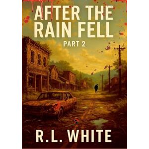 White, R L After the Rain Fell Part 2 White, R L After the Rain Fell Part 2