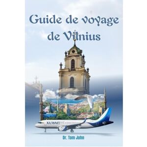 John, Dr Tom Bienvenue à Vilnius Votre guide de voyage essentiel pour 2025: "Découvrez Vilnius en 2025 : conseils de voyage, lieux incontournables, hébergements et itinéraires à ne pas manquer. John, Dr Tom Bienvenue à Vilnius Votre guide de voyage essentiel pour 2025: "Découvrez Vilnius en 2025 : conseils de voyage, lieux incontournables, hébergements et itinéraires à ne pas manquer.
