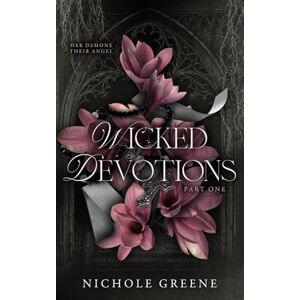 Greene, Nichole Wicked Devotions (Wicked Devotions Duet) Greene, Nichole Wicked Devotions (Wicked Devotions Duet)