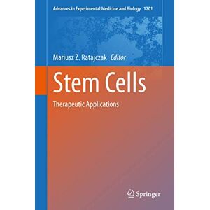 Stem Cells: Therapeutic Applications: 1201 (Advances in Experimental Medicine and Biology, 1201) Stem Cells: Therapeutic Applications: 1201 (Advances in Experimental Medicine and Biology, 1201)
