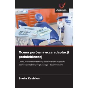 Kashikar, Sneha Ocena porównawcza adaptacji podniebiennej: Ocena porównawcza adaptacji podniebienia w przypadku podniebienia p¿ytkiego i g¿¿bokiego badanie in vitro Kashikar, Sneha Ocena porównawcza adaptacji podniebiennej: Ocena porównawcza adaptacji podniebienia w przypadku podniebienia p¿ytkiego i g¿¿bokiego badanie in vitro