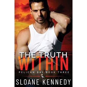 Kennedy, Sloane The Truth Within (Pelican Bay, Book 3) Kennedy, Sloane The Truth Within (Pelican Bay, Book 3)