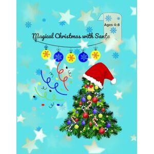 Zubchevska, iren iren Magical Christmas with Santa Activity and Coloring Book for Kids Ages 4–8: Fun Christmas Coloring, Mazes, and Games for Kids Ages 4–8 Zubchevska, iren iren Magical Christmas with Santa Activity and Coloring Book for Kids Ages 4–8: Fun Christmas Coloring, Mazes, and Games for Kids Ages 4–8