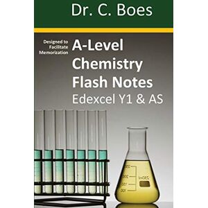 Boes A-Level Chemistry Flash Notes Edexcel Year 1 & AS: Condensed Revision Notes Designed to Facilitate Memorisation: 2 (Chemistry Revision Cards) Boes A-Level Chemistry Flash Notes Edexcel Year 1 & AS: Condensed Revision Notes Designed to Facilitate Memorisation: 2 (Chemistry Revision Cards)