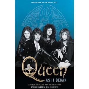 Jacky Smith Queen As It Began: The Authorized Biography Jacky Smith Queen As It Began: The Authorized Biography