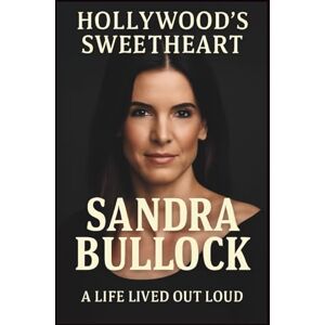 Natali, Tyler B. SANDRA BULLOCK BIOGRAPHY: How one actress defied expectations and rewrote her own scrip. (LIVING HISTORY) Natali, Tyler B. SANDRA BULLOCK BIOGRAPHY: How one actress defied expectations and rewrote her own scrip. (LIVING HISTORY)