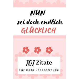 Scandi, Zora 101 Zitate, kraftvolle Weisheiten über das Glück: die dein Leben verändern werden. Das Geschenk für die Freundin, zu Weihnachten oder einfach mal so. ... Dein bester Freund für alle Lebenslagen. Scandi, Zora 101 Zitate, kraftvolle Weisheiten über das Glück: die dein Leben verändern werden. Das Geschenk für die Freundin, zu Weihnachten oder einfach mal so. ... Dein bester Freund für alle Lebenslagen.