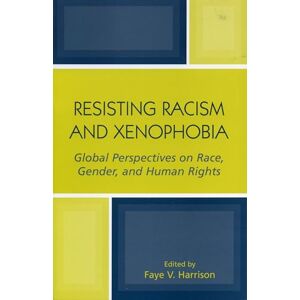 Resisting Racism and Xenophobia: Global Perspectives on Race, Gender, and Human Rights Resisting Racism and Xenophobia: Global Perspectives on Race, Gender, and Human Rights