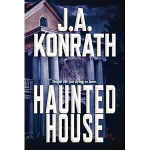 Konrath, J.A. Haunted House (The Konrath Dark Thriller Collective) Konrath, J.A. Haunted House (The Konrath Dark Thriller Collective)
