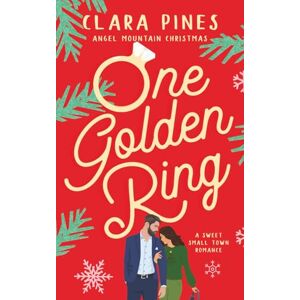 Pines, Clara One Golden Ring: A Sweet Small Town Romance (Angel Mountain Christmas) Pines, Clara One Golden Ring: A Sweet Small Town Romance (Angel Mountain Christmas)