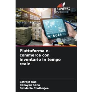 Das, Satrajit Piattaforma e-commerce con inventario in tempo reale Das, Satrajit Piattaforma e-commerce con inventario in tempo reale