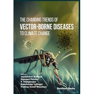 Krishnan, Jayalakshmi The Changing Trends of Vector-Borne Diseases to Climate Change Krishnan, Jayalakshmi The Changing Trends of Vector-Borne Diseases to Climate Change