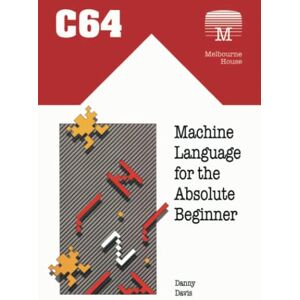 Davis, Danny C64 Machine Language for the Absolute Beginner: 18 (Retro Reproductions) Davis, Danny C64 Machine Language for the Absolute Beginner: 18 (Retro Reproductions)