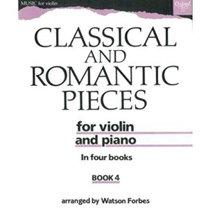 Classical and Romantic Pieces for Violin Book 4: Piano score and violin part Classical and Romantic Pieces for Violin Book 4: Piano score and violin part