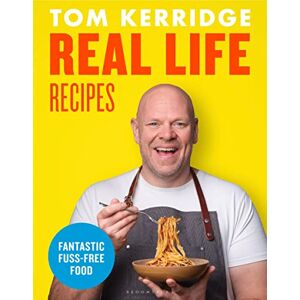 Kerridge, Tom Real Life Recipes: Budget-friendly recipes that work hard so you don't have to Kerridge, Tom Real Life Recipes: Budget-friendly recipes that work hard so you don't have to