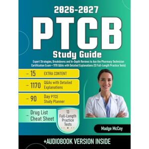 McCoy, Madge PTCB Study Guide: Expert Strategies, Breakdowns and In-Depth Reviews to Ace the Pharmacy Technician Certification Exam + 1170 Q&As with Detailed Explanations (13 Full-Length Practice Tests) McCoy, Madge PTCB Study Guide: Expert Strategies, Breakdowns and In-Depth Reviews to Ace the Pharmacy Technician Certification Exam + 1170 Q&As with Detailed Explanations (13 Full-Length Practice Tests)
