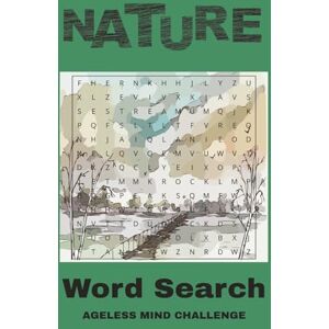 Wilde, Missy J Nature Word Search Puzzle: Nature Word Search Puzzle Book: Word Search with Easy to Read Print about Nature Ageless Puzzles for Focus & Fun 6x9 ... Gifts for Vacation, Holidays and more.... Wilde, Missy J Nature Word Search Puzzle: Nature Word Search Puzzle Book: Word Search with Easy to Read Print about Nature Ageless Puzzles for Focus & Fun 6x9 ... Gifts for Vacation, Holidays and more....