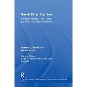 Evans, Robert C. Sarah Fyge Egerton: Printed Writings, 1641–1700: Series II, Part Four, Volume 2 (The Early Modern Englishwoman: A Facsimile Library of Essential Works ... Writings, 1641-1700: Series II, Part Four) Evans, Robert C. Sarah Fyge Egerton: Printed Writings, 1641–1700: Series II, Part Four, Volume 2 (The Early Modern Englishwoman: A Facsimile Library of Essential Works ... Writings, 1641-1700: Series II, Part Four)