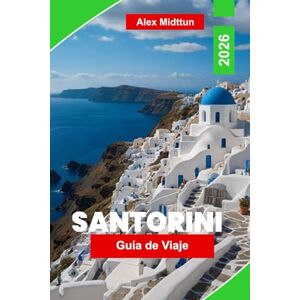 Midttun, Alex Santorini Guía de viaje 2026: Descubra impresionantes vistas de la caldera, hermosas playas, cocina local, pueblos encantadores y consejos esenciales para su escapada a las islas griegas Midttun, Alex Santorini Guía de viaje 2026: Descubra impresionantes vistas de la caldera, hermosas playas, cocina local, pueblos encantadores y consejos esenciales para su escapada a las islas griegas