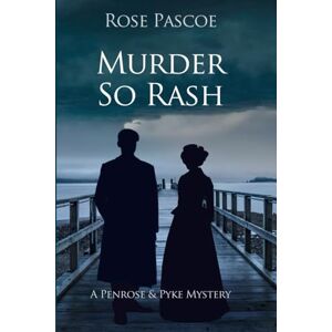 Pascoe, Rose Murder So Rash (Penrose & Pyke Mysteries) Pascoe, Rose Murder So Rash (Penrose & Pyke Mysteries)