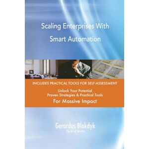 Gerardus Blokdyk - The Art of Service Scaling Enterprises With Smart Automation Gerardus Blokdyk - The Art of Service Scaling Enterprises With Smart Automation