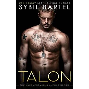 Bartel, Sybil Talon: Volume 1 (The Uncompromising Alphas Series) Bartel, Sybil Talon: Volume 1 (The Uncompromising Alphas Series)
