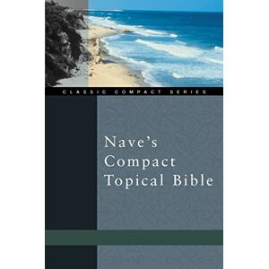 Nave, Orville J. Nave's Compact Topical Bible (Classic Compact Series) Nave, Orville J. Nave's Compact Topical Bible (Classic Compact Series)