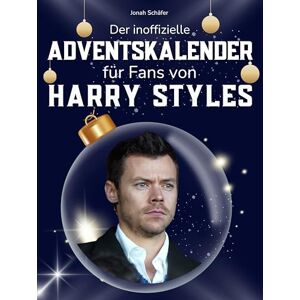Schäfer, Jonah Der inoffizielle Adventskalender für alle Fans von Harry Styles: 24 Tage mit deinem Star bis Weihnachten. Fanbuch und Biografie in einem. Das ideale Geschenkt für alle Fans. Schäfer, Jonah Der inoffizielle Adventskalender für alle Fans von Harry Styles: 24 Tage mit deinem Star bis Weihnachten. Fanbuch und Biografie in einem. Das ideale Geschenkt für alle Fans.