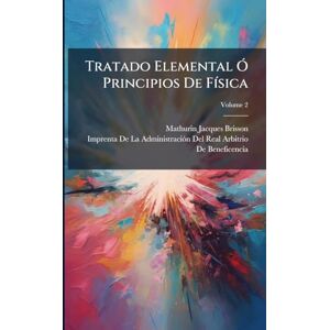 Brisson, Mathurin-Jacques Tratado Elemental Ã" Principios De FÃ-sica Brisson, Mathurin-Jacques Tratado Elemental Ã" Principios De FÃ-sica