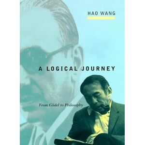 Wang, Hao A Logical Journey: From Gödel to Philosophy (MIT Press) Wang, Hao A Logical Journey: From Gödel to Philosophy (MIT Press)