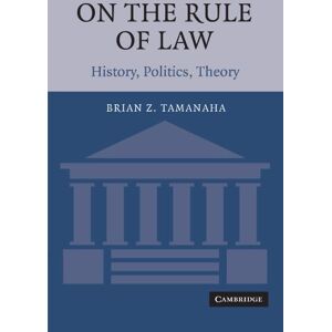 Tamanaha, Brian Z. On The Rule of Law: History, Politics, Theory Tamanaha, Brian Z. On The Rule of Law: History, Politics, Theory