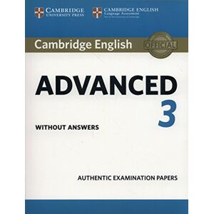 TBD Cambridge English Advanced 3 Student's Book without Answers: Authentic examination papers (CAE Practice Tests) TBD Cambridge English Advanced 3 Student's Book without Answers: Authentic examination papers (CAE Practice Tests)