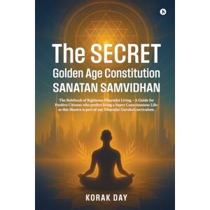 KORAK DAY The Secret Golden Age Constitution Sanatan Samvidhan: The Rulebook of Righteous DharmJai Living A Guide for Positive Citizens who prefers living a ... is part of our DharmJai Gurukul curriculum. KORAK DAY The Secret Golden Age Constitution Sanatan Samvidhan: The Rulebook of Righteous DharmJai Living A Guide for Positive Citizens who prefers living a ... is part of our DharmJai Gurukul curriculum.