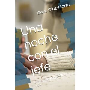 Diaz-Marta, Goyo Una noche con el jefe: Un playboy para toda la vida Diaz-Marta, Goyo Una noche con el jefe: Un playboy para toda la vida
