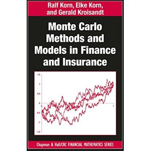 Korn, Elke Monte Carlo Methods and Models in Finance and Insurance (Chapman and Hall/CRC Financial Mathematics Series) Korn, Elke Monte Carlo Methods and Models in Finance and Insurance (Chapman and Hall/CRC Financial Mathematics Series)