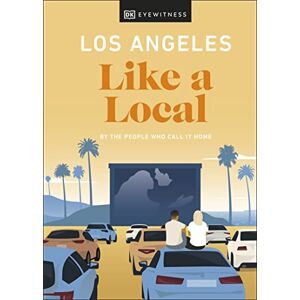 Bennett, Sarah Los Angeles Like a Local: By the People Who Call It Home (Local Travel Guide) Bennett, Sarah Los Angeles Like a Local: By the People Who Call It Home (Local Travel Guide)