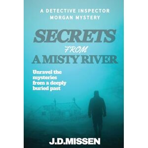Missen, J D Secrets From A Misty River Missen, J D Secrets From A Misty River