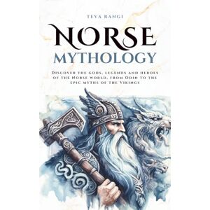 Rangi, Teva Norse Mythology: Discover the gods, legends and heroes of the Norse world, from Odin to the epic myths of the Vikings (Mythos Cosmos) Rangi, Teva Norse Mythology: Discover the gods, legends and heroes of the Norse world, from Odin to the epic myths of the Vikings (Mythos Cosmos)