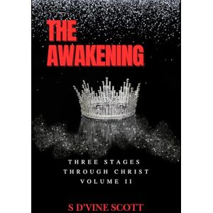 Scott The Awakening: Three Stages Through Christ Scott The Awakening: Three Stages Through Christ