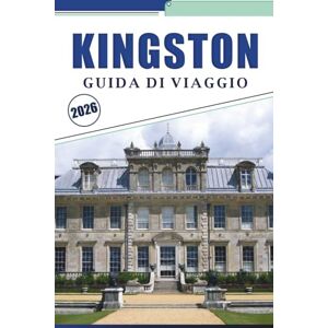 Brey, David K. KINGSTON GUIDA DI VIAGGIO 2026: Esplora il cuore della Giamaica, le attrazioni culturali, le gemme nascoste, la cucina locale, i monumenti storici e i consigli pratici di viaggio Brey, David K. KINGSTON GUIDA DI VIAGGIO 2026: Esplora il cuore della Giamaica, le attrazioni culturali, le gemme nascoste, la cucina locale, i monumenti storici e i consigli pratici di viaggio