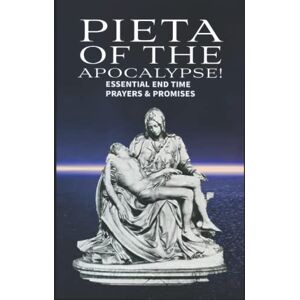 Refuge, Mother And Pieta of the Apocalypse: Essential End Time Prayers and Promises (Mother and Refuge of the End Times) Refuge, Mother And Pieta of the Apocalypse: Essential End Time Prayers and Promises (Mother and Refuge of the End Times)