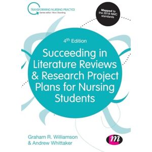 G.R. Williamson Succeeding in Literature Reviews and Research Project Plans for Nursing Students (Transforming Nursing Practice Series) G.R. Williamson Succeeding in Literature Reviews and Research Project Plans for Nursing Students (Transforming Nursing Practice Series)