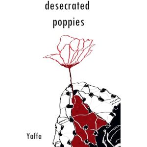As, Yaffa Desecrated Poppies As, Yaffa Desecrated Poppies